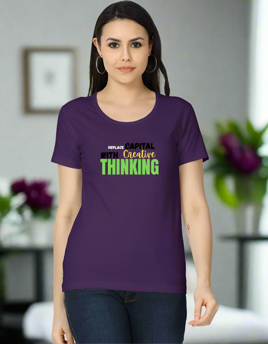 Women’s cotton T-shirt with “Capital with Creative Thinking” inspirational quote design